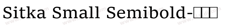 Sitka Small Semibold字体转换 Sitka Small Semibold字体转换